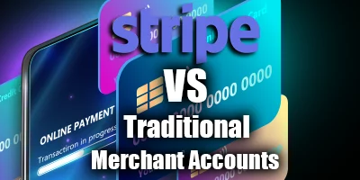 Stripe vs Traditional Merchant Accounts