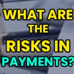 Risks of payment processing