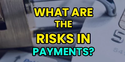 What are the risks in processing payments?