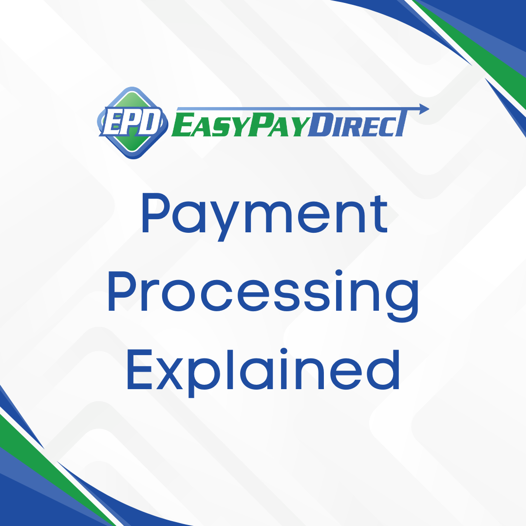 how payment processing works - Easy Pay Direct
