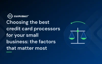 Choosing the best credit card processors for your small business: the factors that matter most
