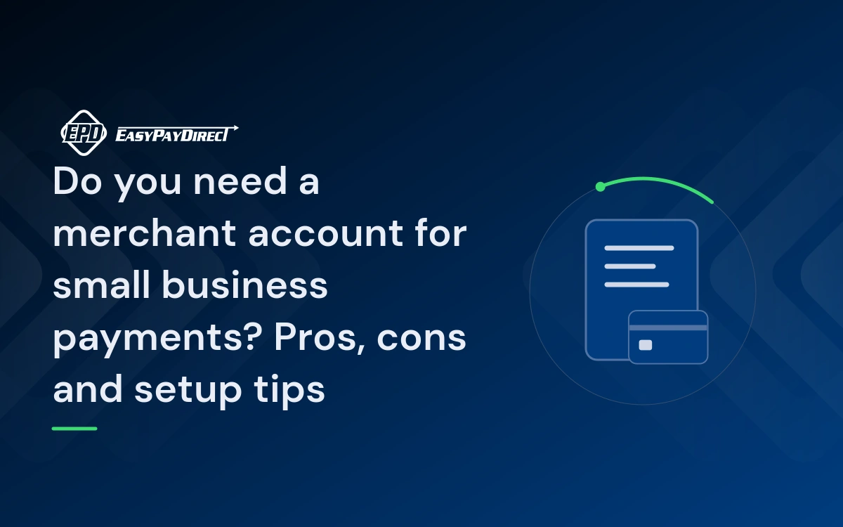 Do you need a merchant account for small business payments? Pros, cons and setup tips Do you need a merchant account for small business payments? Pros, cons and setup tips
