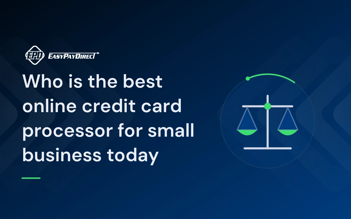 Who is the best online credit card processor for small business today Who is the best online credit card processor for small business today